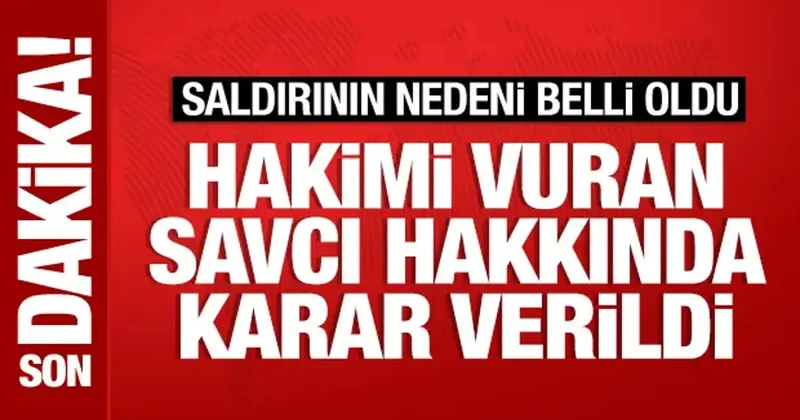 Hakimi vuran savcı tutuklandı: Saldırının nedeni de sevk yazısında açıklandı
