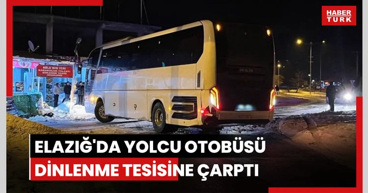 Elazığ da yolcu otobüsü dinlenme tesisine çarptı