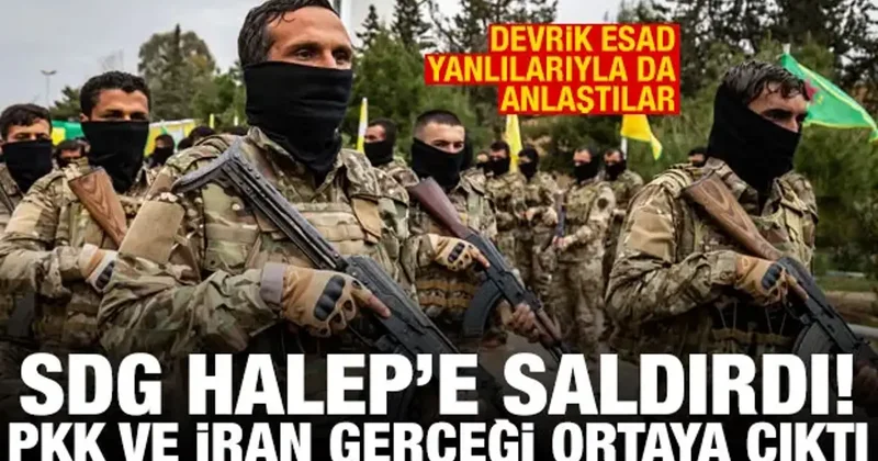 SDG den Halep e saldırı! PKK ve İran gerçeği ortaya çıktı! Esad yanlıları SDG ye katıldı