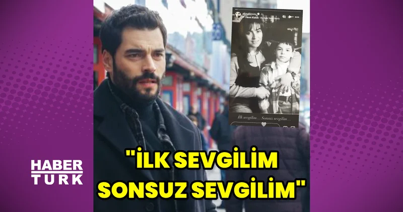 Akın Akınözü annesini unutmadı: İlk sevgilim, sonsuz sevgilim Magazin haberleri