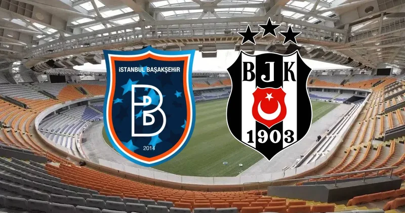 Başakşehir Beşiktaş maçı ne zaman, saat kaçta, hangi kanalda?