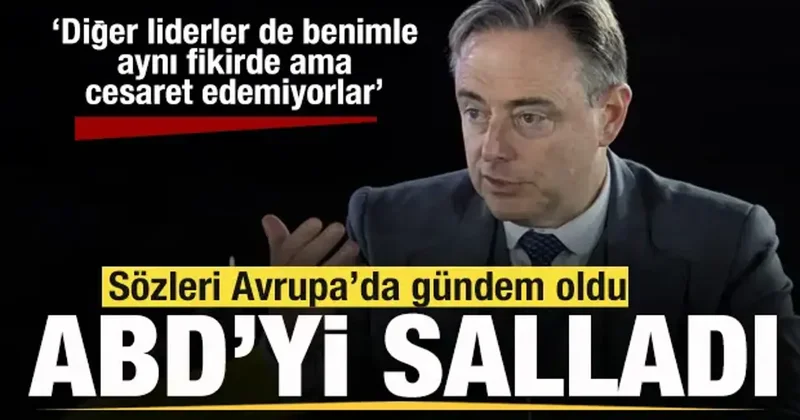 Belçika Başbakanı nın çıkışı Avrupa gündem oldu, ABD yi salladı! Liderler aynı fikirde!