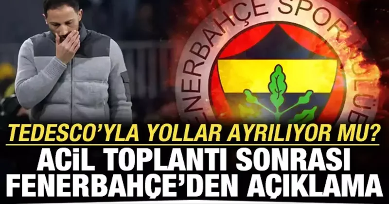 Tedesco yla yollar ayrılıyor mu? Acil toplantı sonrası Fenerbahçe den açıklama