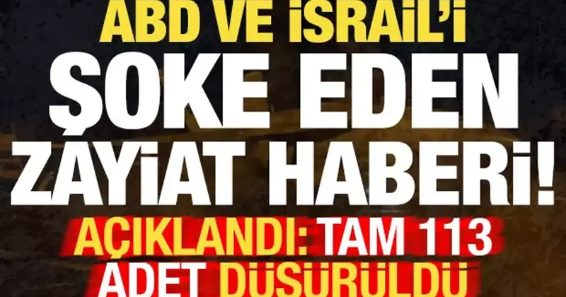 ABD ve İsrail i şoke eden zayiat! Açıklandı: Tam 113 adet düşürüldü!