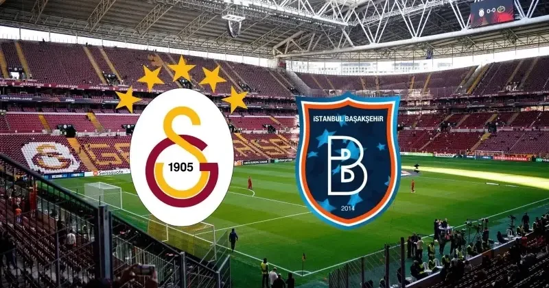 Galatasaray Başakşehir Canlı Skor Canlı Anlatım İlk 11 ler Futbol Haberleri