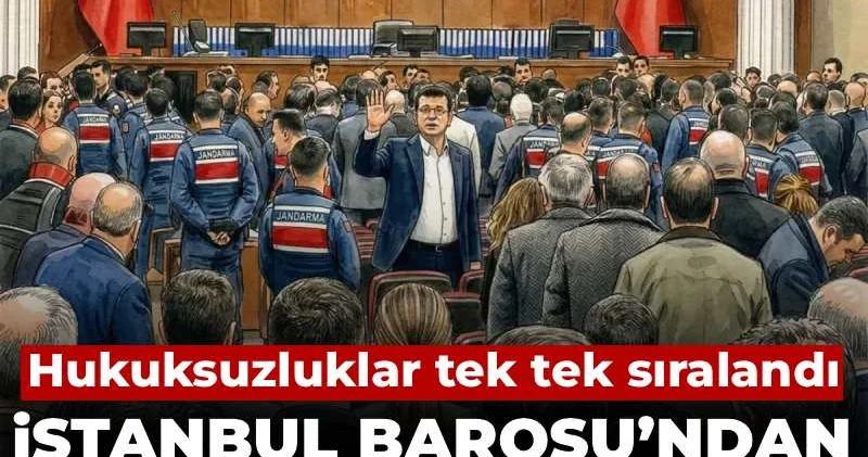 İstanbul Barosu’ndan İBB Davası raporu: Hukuksuzluklar tek tek sıralandı