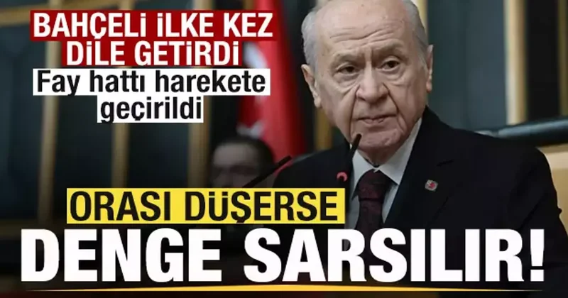 Devlet Bahçeli ilk kez dile getirdi! Orası düşerse denge sarsılır