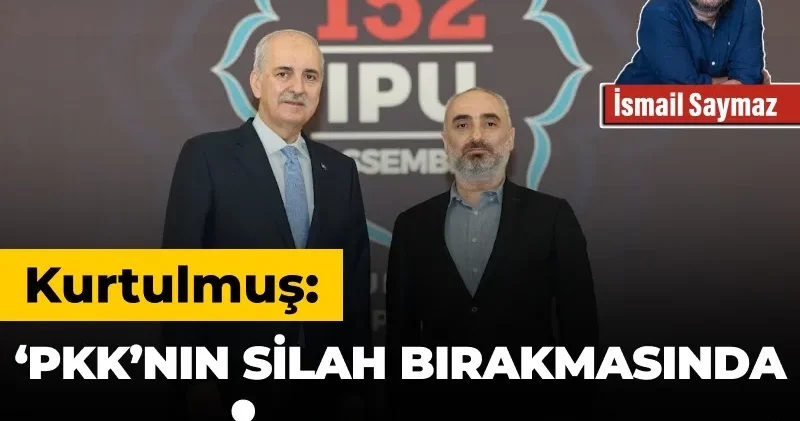 Kurtulmuş: PKK’nın silah bırakmasında gecikme var