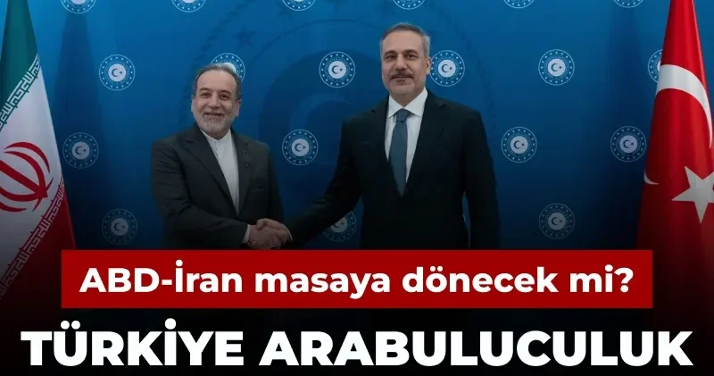 Türkiye arabuluculuk için harekete geçti: ABD İran masaya dönecek mi?