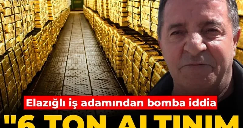 Elazığlı iş adamından bomba iddia: 6 ton altınım İsviçre’de tutuluyor!