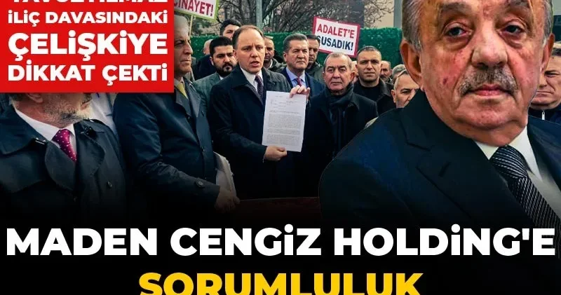 Maden Cengiz Holding e sorumluluk çalışana mı kalacak? CHP li Yavuzyılmaz İliç davasındaki çelişkiye dikkat çekti