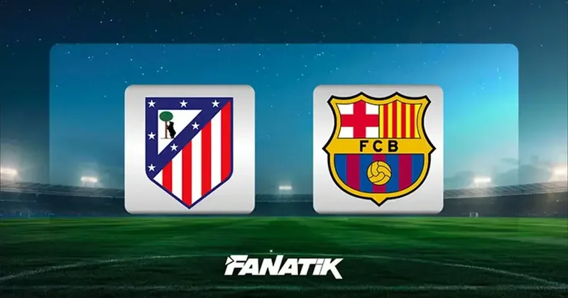 Canlı Yayın İzle: Atletico Madrid Barcelona maçı canlı anlatım ATLETİCO BARCELONA maçı skoru ve istatistikleri (Şampiyonlar Ligi çeyrek final)