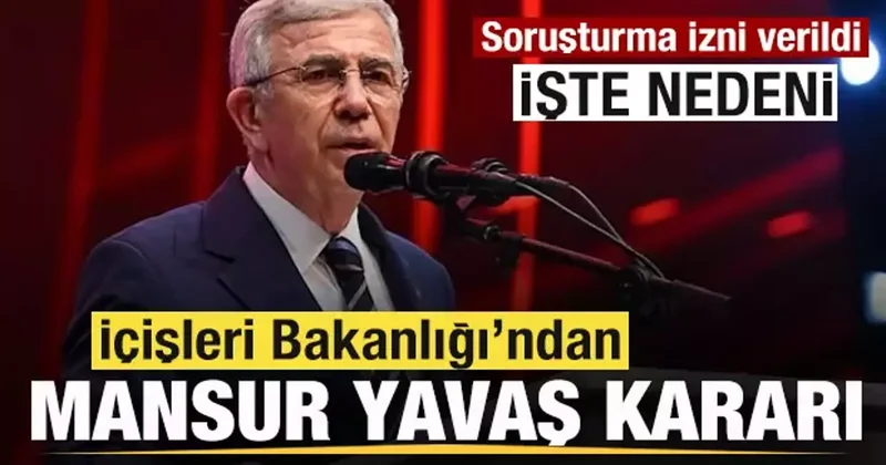 Mansur Yavaş ve çok sayıda isim hakkında soruşturma izni!