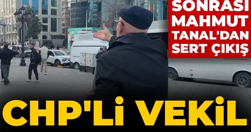 CHP li vekil MİT takibinde mi? Fotoğraf çekimine müdahale sonrası Mahmut Tanal dan sert çıkış