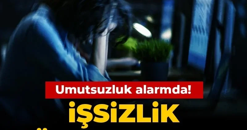 İşsizlik böyle azalmış: Umutsuzluk alarmda!