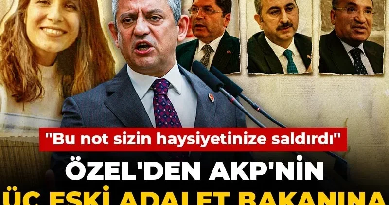 Özel den AKP nin üç eski adalet bakanına Gülistan Doku çağrısı! Bu not sizin haysiyetinize saldırdı