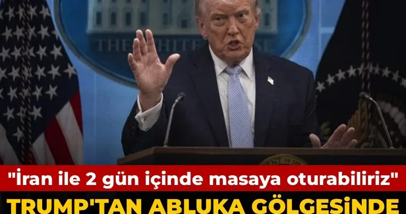 Trump tan abluka gölgesinde müzakere çıkışı: İran ile 2 gün içinde masaya oturabiliriz