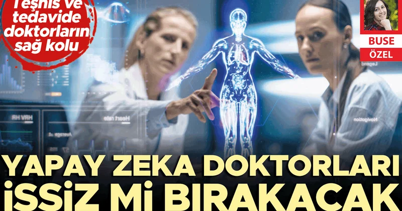 ‘Yapay zekâ’sız doktorlar işsiz kalacak