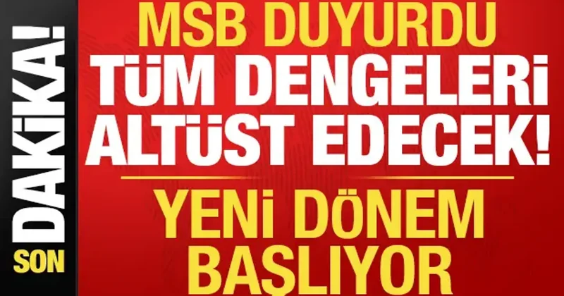 Son dakika: MSB duyurdu, dengeleri altüst edecek! Mavi Vatan da yeni dönem...