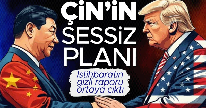İstihbaratın gizli raporu sızdı: Çin’in sessiz planı! Washington’da panik yaratan analiz… ‘Bu stratejik bir hamle’