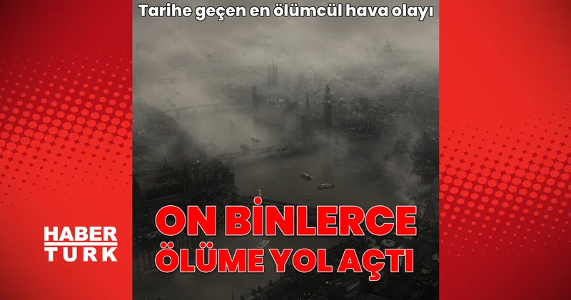 Şehir günlerce sisin altında kaldı: Tarihe geçen en ölümcül hava kirliliği olaylarından biri Büyük Londra Sisi