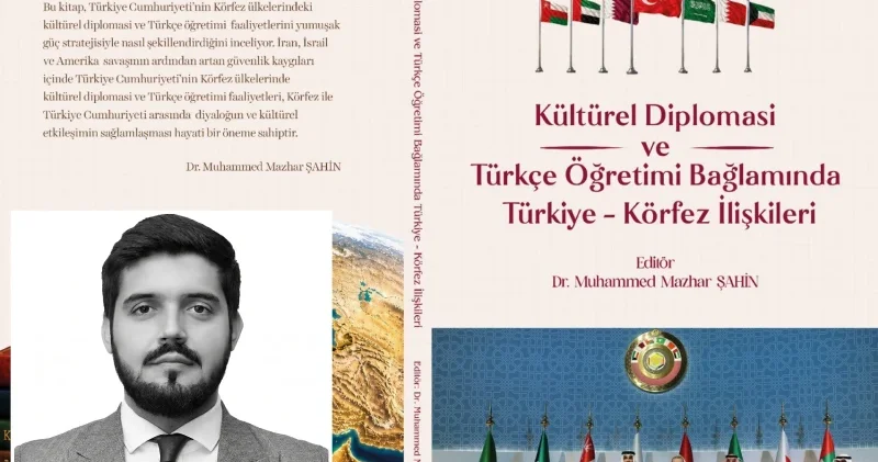 Türkiye’nin Körfez açılımı akademik olarak ele alındı: Kaynak niteliği taşıması hedefleniyor Kültür Sanat Haberleri