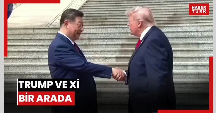 Trump ve Xi bir arada