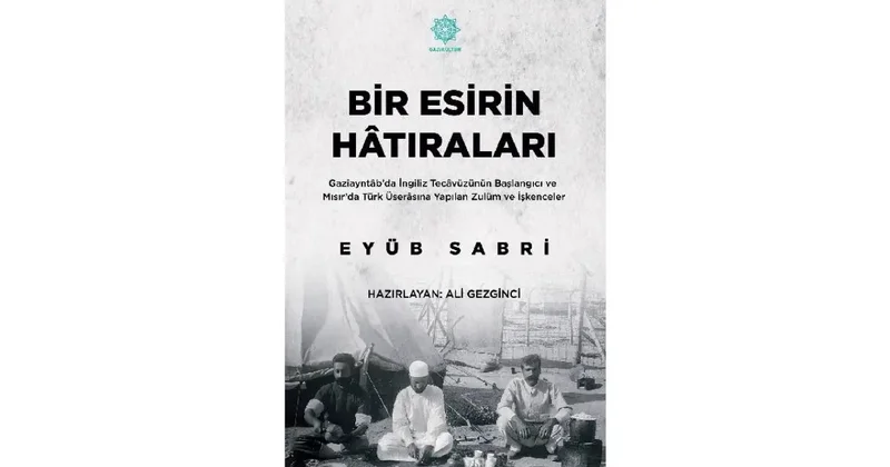 Gazikültür, tarihe ışık tutan “Bir Esirin Hatıraları” eserini okuyucuyla buluşturdu