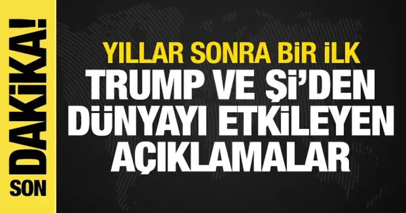 ABD ve Çin liderleri bir araya geldi! Trump ve Şi den açıklama