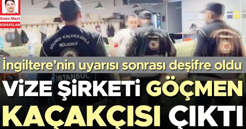 Vize şirketi göçmen kaçakçısı çıktı