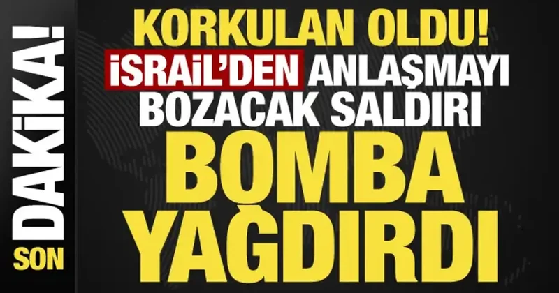 Ortadoğu da anlaşmayı bozacak saldırı! İsrail bomba yağdırdı