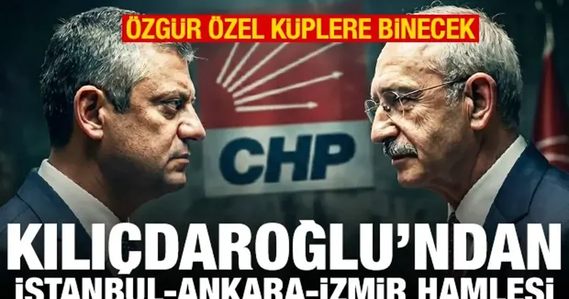 Kılıçdaroğlu cephesinden İstanbul, Ankara ve İzmir hamlesi