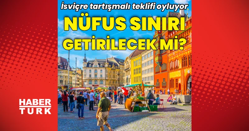 Nüfus sınırı getirilecek mi? İsviçre, nüfusu 10 milyonla sınırlandırma planını oyluyor Dış Haberler