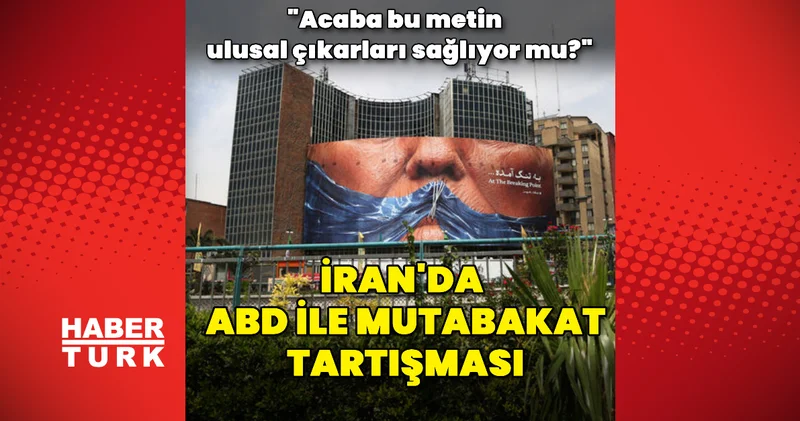 ABD ile imzalanacak mutabakat zaptı İran da tartışma yarattı Dış Haberler