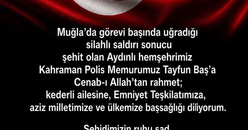 Aydın Valisi Varol’dan şehit polis Baş için taziye mesajı