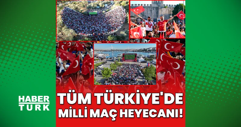 Türkiye de milli maç heyecanı: Meydanlara koştular!