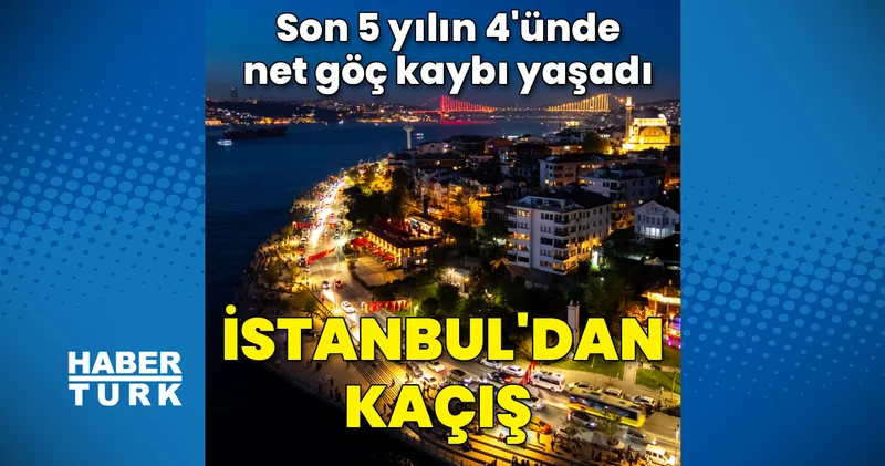 İstanbul dan kaçış: 5 yılın 4 ünde net göç kaybı yaşadı