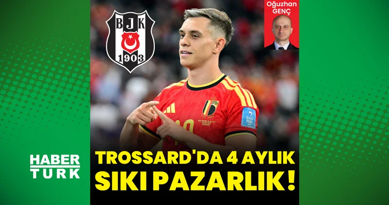 Trossard da 4 aylık sıkı pazarlık!