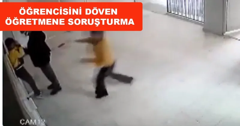Aksaray son dakika: Öğrenci döven öğretmene soruşturma
