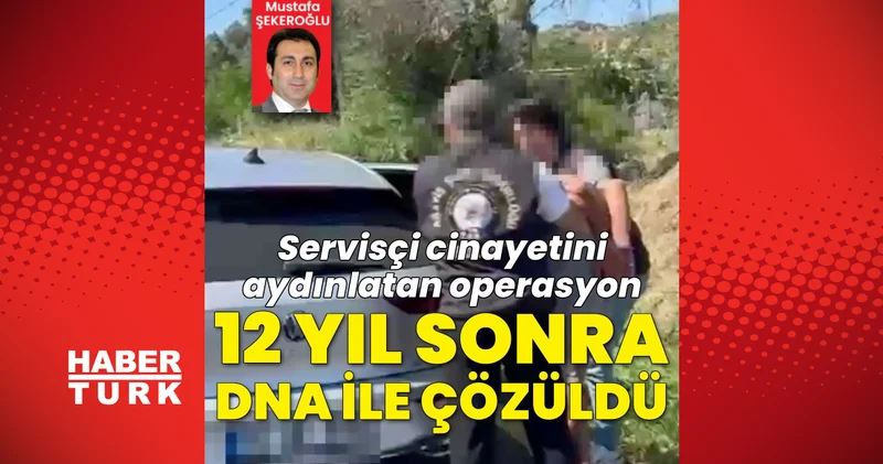 Son dakika: Film gibi takip ile 12 yıllık cinayeti DNA örnekleri çözdü Son dakika haberleri