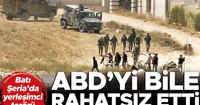 Batı Şeria’da yerleşimci terörü ABD’yi bile rahatsız etti