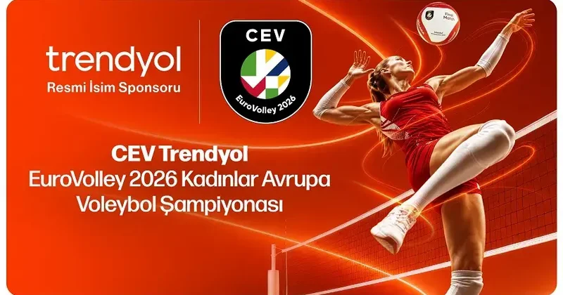 Trendyol, CEV EuroVolley 2026 Kadınlar Avrupa Voleybol Şampiyonası nın isim sponsoru oldu