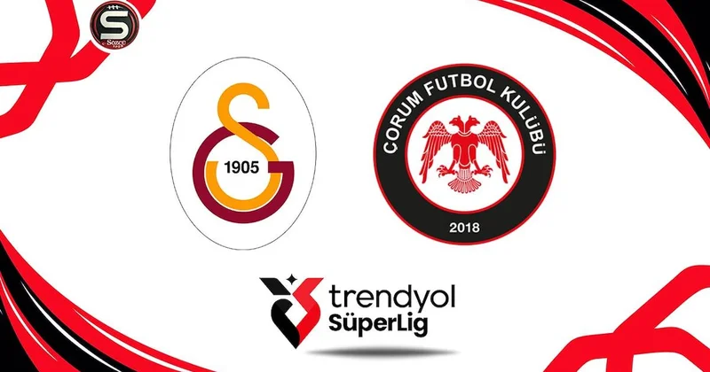 Galatasaray Çorum FK Süper Lig maçı (Canlı) Sözcü Gazetesi