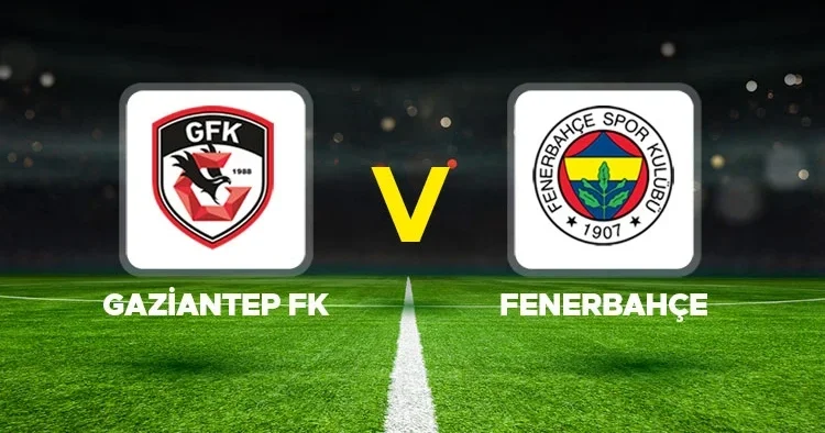 Canlı Anlatım: Gaziantep FK Fenerbahçe (Süper Lig maçı)