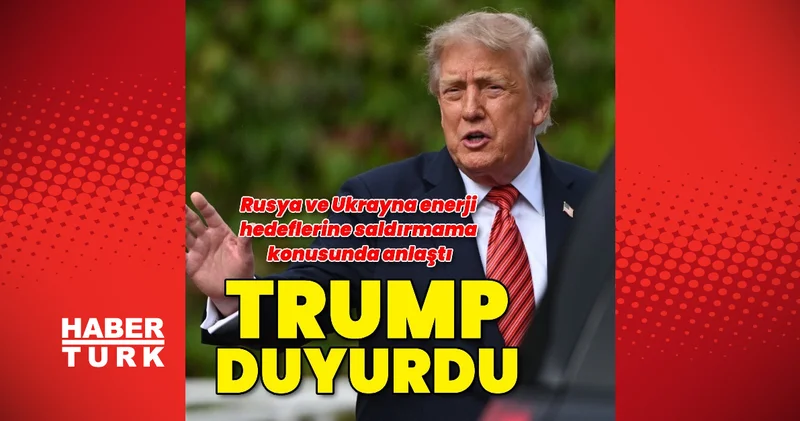 Trump: Rusya ve Ukrayna enerji hedeflerine saldırmama konusunda anlaştı Dış Haberler