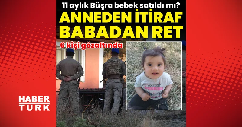Son dakika haberler: 11 aylık Büşra bebek satıldı mı? Anneden itiraf, babadan ret Sivas haberleri Son dakika haberleri