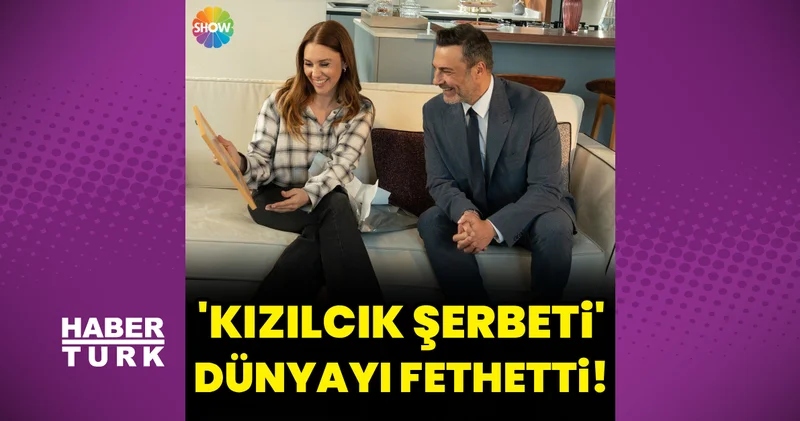 Kızılcık Şerbeti dünyayı fethetti!