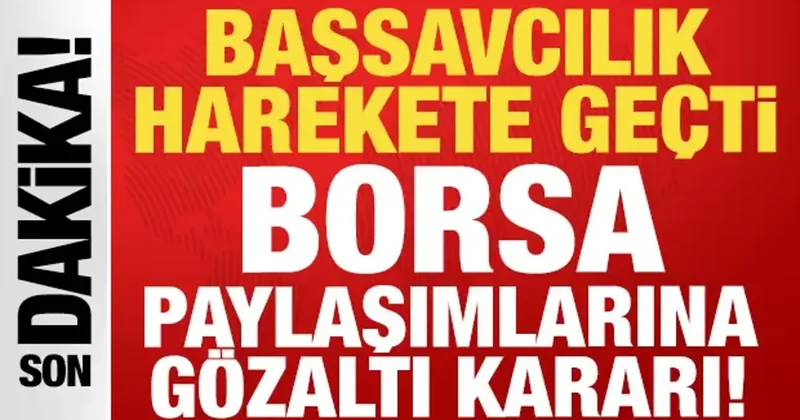 Borsa paylaşımlarına soruşturma: 6 gözaltı kararı! Başsavcılık harekete geçti...
