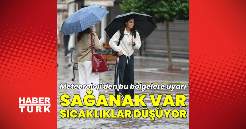 SON DAKİKA HABERİ: Meteoroloji den uyarı! Sağanak yağmur var, sıcaklıklar düşüyor Son dakika haberleri