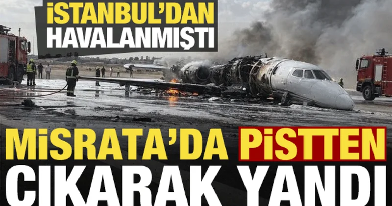 Son dakika haberi: İstanbul dan havalanan özel jet, Libya da pistten çıkarak yandı!